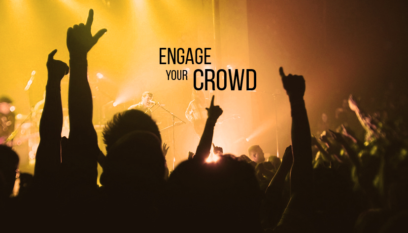 Engage Your Crowd